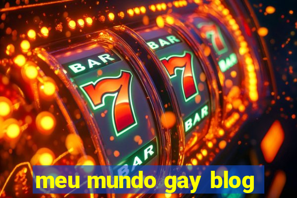 meu mundo gay blog